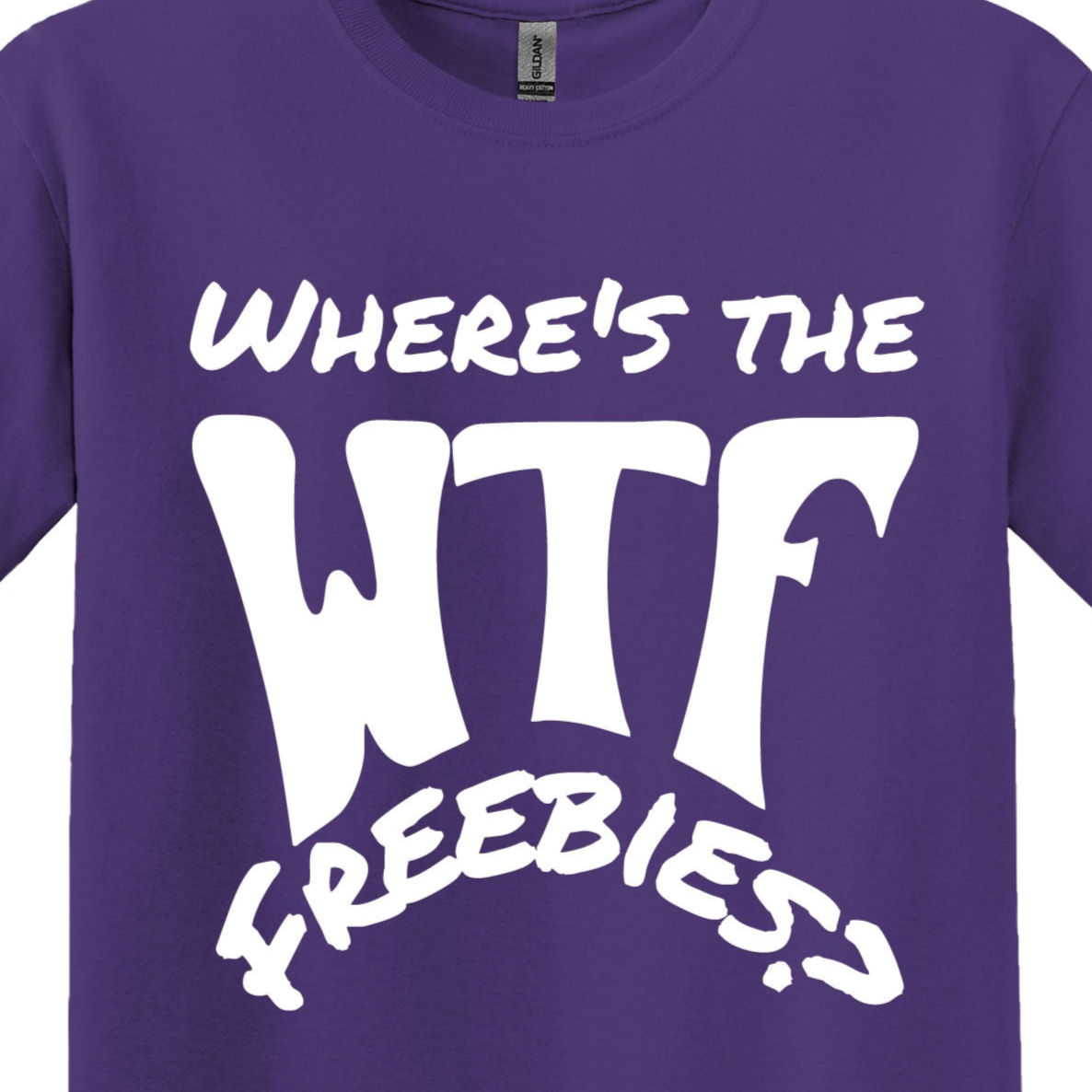 WTF Where’s the Freebies T-Shirt