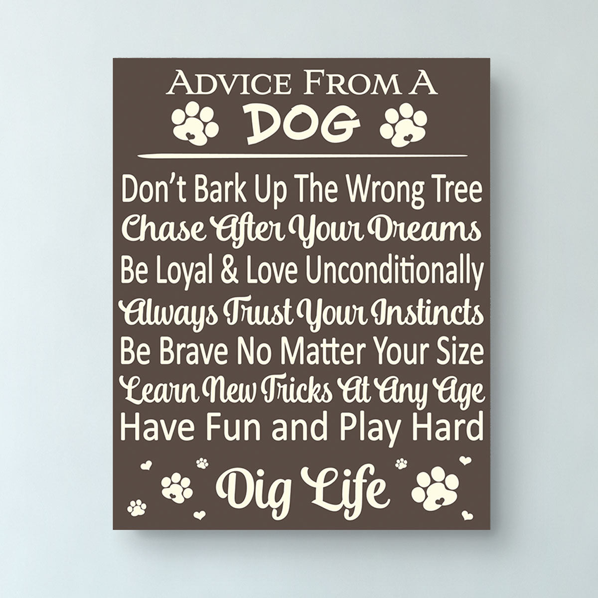 Advice From a Dog • Wooden Wall Sign • Inspirational Pet Décor